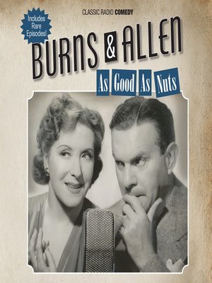 cover image of Burns & Allen: As Good as Nuts